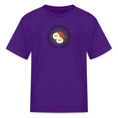 All of the Bacon and Eggs - Kid's T-Shirt