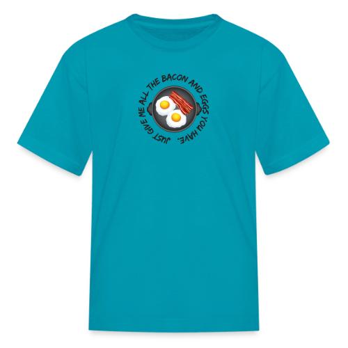 All of the Bacon and Eggs - Kid's T-Shirt