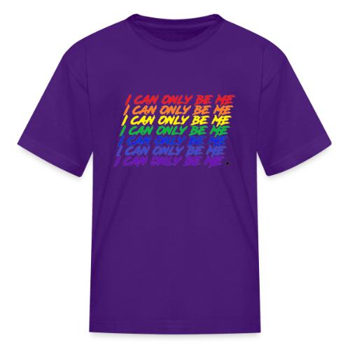 I Can Only Be Me (Pride) - Kid's T-Shirt