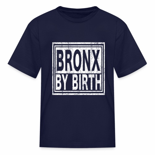 Bronx by Birth | New York, NYC, Big Apple. - Kids' T-Shirt