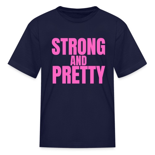 STRONG AND PRETTY (in pink letters) - Kids' T-Shirt