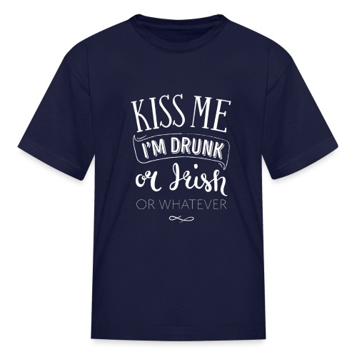 Kiss Me. I'm Drunk. Or Irish. Or Whatever. - Kids' T-Shirt