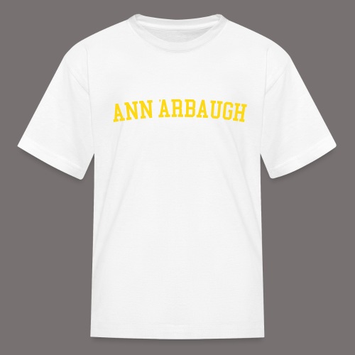 Welcome to Ann Arbaugh - Kids' T-Shirt