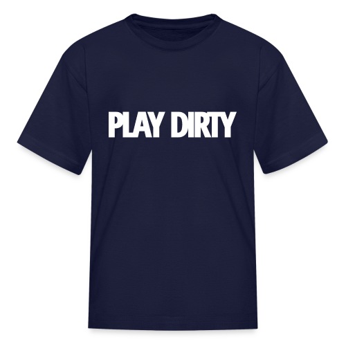PLAY DIRTY (White version) - Kids' T-Shirt