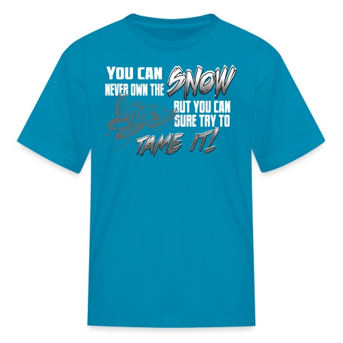 Tame the Snow - Kids' T-Shirt