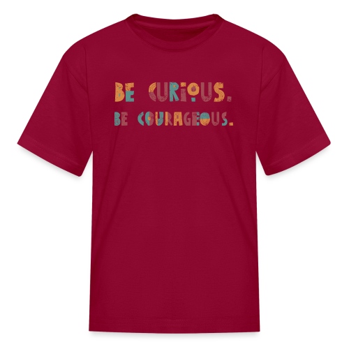CURIOUS & COURAGEOUS - Kids' T-Shirt