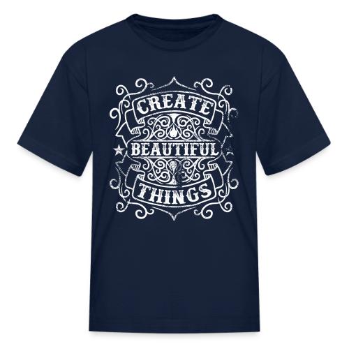 Create Beautiful Things - Kid's T-Shirt