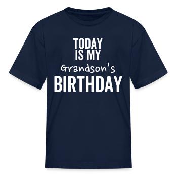 Today is My Grandson's Birthday - Kid's T-Shirt - navy - Front