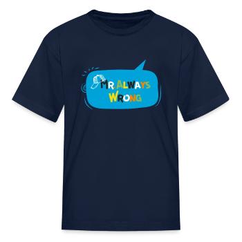 Mr. Always Wrong - Kid's T-Shirt - navy - Front