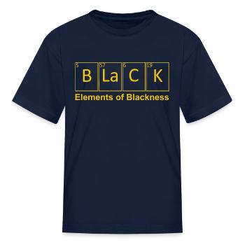 Elements Of Blackness Funny Apparel - Kid's T-Shirt - navy - Front