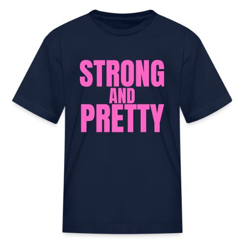 STRONG AND PRETTY (in pink letters) - Kid's T-Shirt