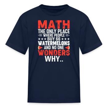 Math And Watermelons Mathematics Calculation Numbe - Kid's T-Shirt - navy - Front