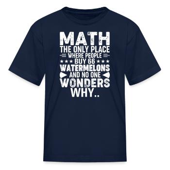 Math And Watermelons Mathematics Calculation Numbe - Kid's T-Shirt - navy - Front