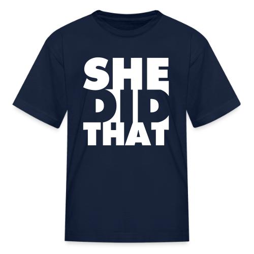 She Did That T Shirt - Kid's T-Shirt