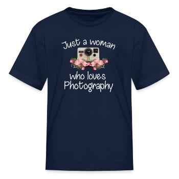 Just A Woman Who Loves Photography - Kid's T-Shirt - navy - Front