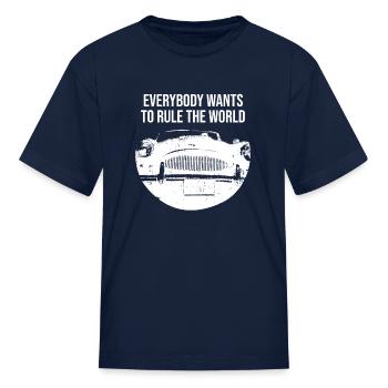 Everybody Wants To Rule The World Apparel - Kid's T-Shirt - navy - Front