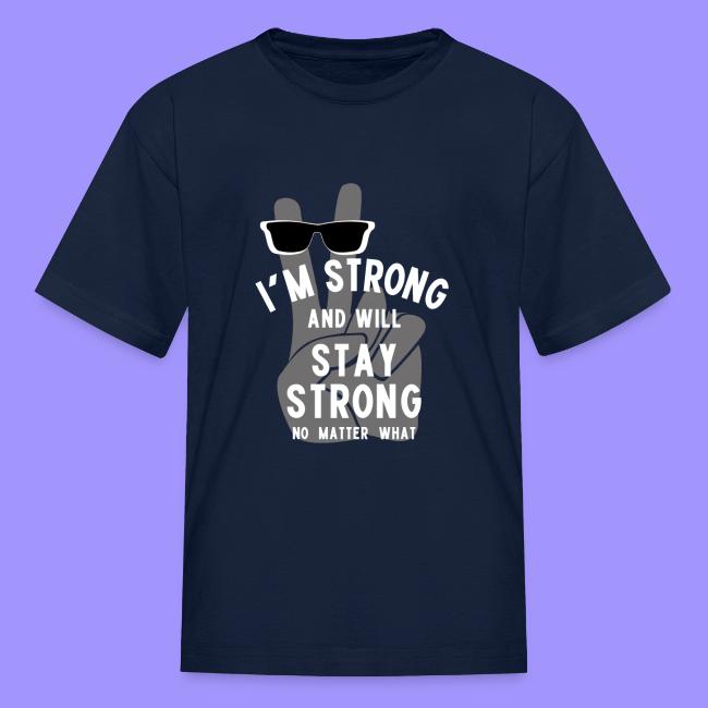I'm Strong and Will Stay Strong - White