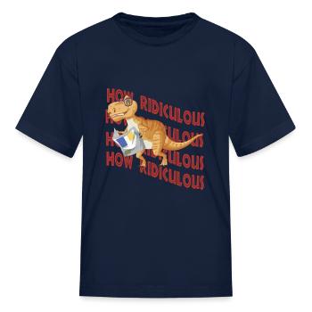 How Ridiculous - Kid's T-Shirt - navy - Front