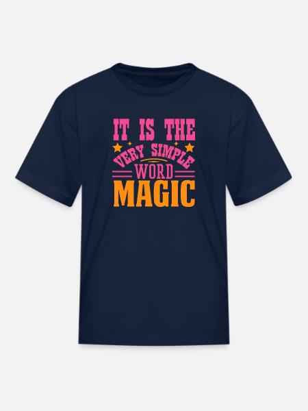 It Is the very simple word magic - Kid's T-Shirt - navy