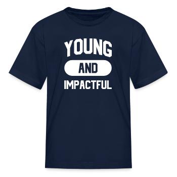 Young And Impactful - Kid's T-Shirt - navy - Front