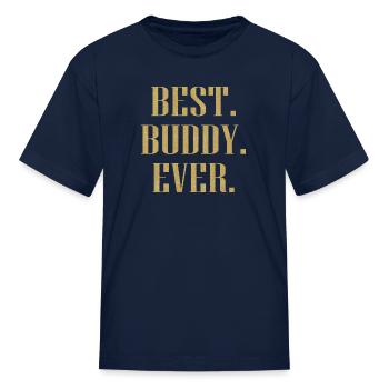 Best Buddy Ever Product Design - Kid's T-Shirt - navy - Front
