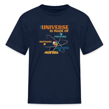 Universe is Made of Protons, Neutrons, Electrons, - Kid's T-Shirt - navy - Front
