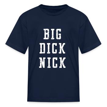 Big Dick Nick - Kid's T-Shirt - navy - Front