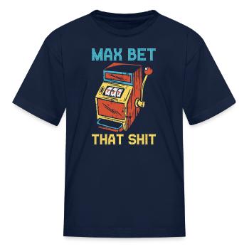 Max Bet Funny Casino - Kid's T-Shirt - navy - Front