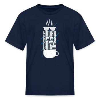 Young Need Coffee - Kid's T-Shirt - navy - Front