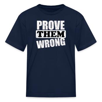Prove Them Wrong - Kid's T-Shirt - navy - Front