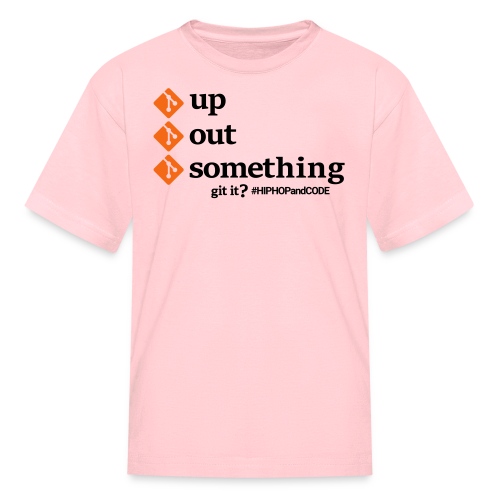 gitupgitoutgitsomething-s - Kids' T-Shirt