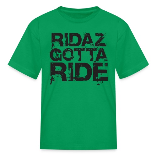 Ridaz Gotta Ride - Kids' T-Shirt