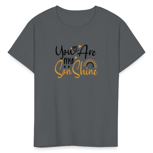 You Are My SonShine | Mom And Son Tshirt - Kids' T-Shirt