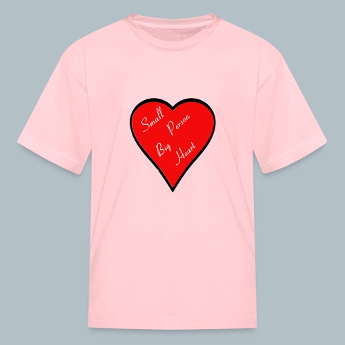 Small Person Big Heart Valentine's Day Gift Idea - Kids' T-Shirt
