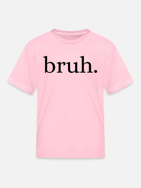 Bruh - Kid's T-Shirt - pink