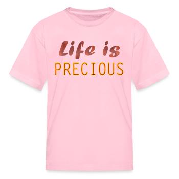 Life is Precious - Kid's T-Shirt - pink - Front