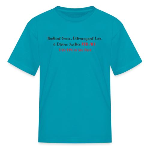 Radical Grace, Extravagant Love & Divine Justice - Kid's T-Shirt