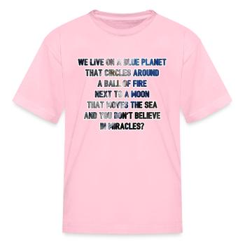 We Live On A Blue Planet Gift - Kid's T-Shirt - pink - Front