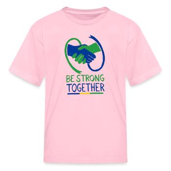 be strong together - Kid's T-Shirt - pink - Front