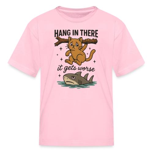 Funny Hang in There, It Gets Worse Cat and Shark - Kid's T-Shirt