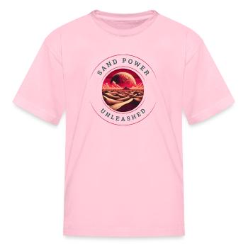 Sand Power Unleashed - Kid's T-Shirt - pink - Front