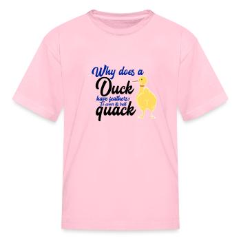 Duck Butt Quack Funny Gift TShirt I Costume - Kid's T-Shirt - pink - Front