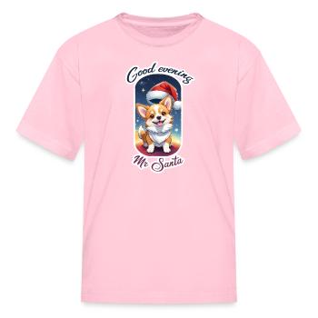 "Good evening mr Santa" Corgie - Kid's T-Shirt - pink - Front