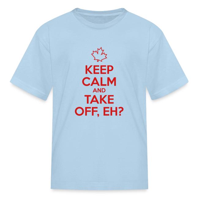 Keep Calm and Take Off Eh