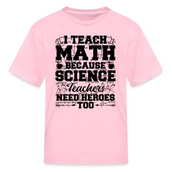 Math Teacher - Kid's T-Shirt - pink - Front
