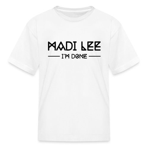 imdonemadilee2 - Kids' T-Shirt