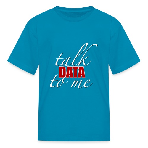 Talk Data To Me - Kids' T-Shirt