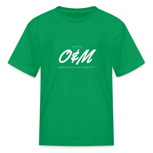 What is O&M? - Kids' T-Shirt