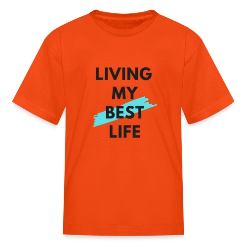 Living My Best Life - Kids' T-Shirt