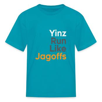 Yinz Run Like Jagoffs - Kid's T-Shirt - turquoise - Front